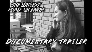 The Longest Road on Earth Documentary Trailer