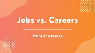 Employability webinar: Jobs vs. Careers