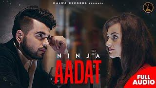 AADAT - Ninja FT. Parmish Verma | Goldboy | Nirmaan | Viral Romantic songs