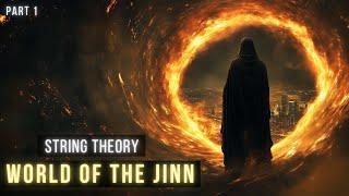 Discover the hidden World of Jinn through String theory