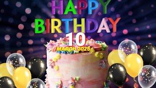 10 March Happy Birthday To You New Song 2025 | Birthday Wishes Song​