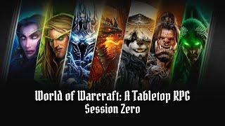 World of Warcraft TABLETOP RPG: Session Zero