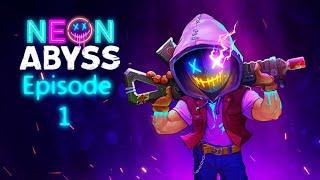 I Played Myself - Neon Abyss Ep 1