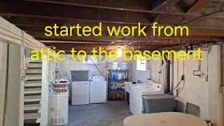 starting work in the attic, then down to the basement