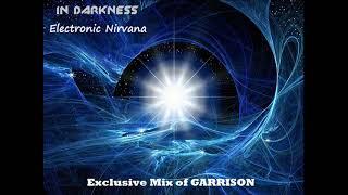 In Darkness-Electronic Nirvana (GARRISON Tracks)  2023.