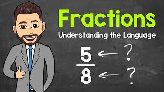 Fractions | Understanding the Language | Math with Mr. J