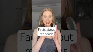 facts about redheads you didn’t know !!