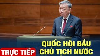 [TRỰC TIẾP] Quốc hội bầu Chủ tịch nước và Lễ tuyên thệ của Chủ tịch nước