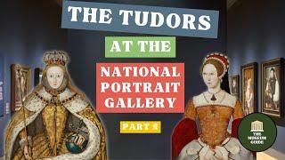 Every Tudor at the National Portrait Gallery Part 2 - Elizabethan Intrigue (A Guided Museum Tour)