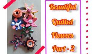 How To Make Beautiful Quilling Flowers || Part-2 || Sunita's Art and Craft Basket ||