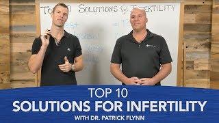 Top 10 Solutions for Infertility with Dr. Patrick Flynn