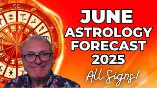 June 2025 Astrology Overview  | Horoscope Forecast for All 12 Signs | Summer Solstice!