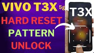 Vivo T3X 5g hard reset and pattern unlock || without pc