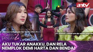 Aku Tukar Anakku, Dan Rela Nemplok Demi Harta Dan Benda! | Garis Tangan 2 ANTV | Eps 49 FULL