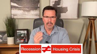 Recession does not equal housing crisis