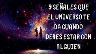 9 señales que el Universo te da cuando debes estar con alguien