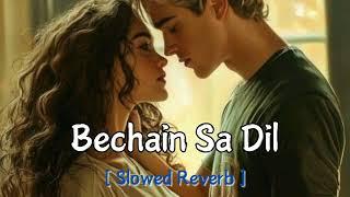 Bechain Sa Dil (Slowed Reverb Song) || Love mashup song || MUSIC ADDA || new release romantic song