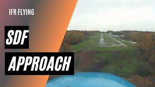 Fly this Approach Before it's Gone | An SDF Approach | IFR Flying