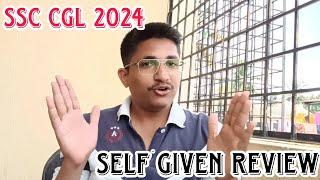 SSC CGL 2024 !! SELF GIVEN REVIEW 