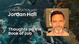 Jordan Hall |  Thoughts on the Book of Job