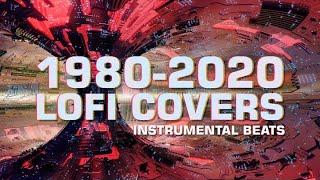 1980-2020 LoFi Covers Popular Songs / Instrumental Beats