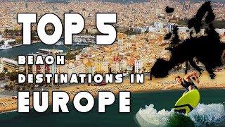 5 Great Beach Destinations in Europe