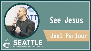 2024 | Seeing Jesus | Joel Parlour