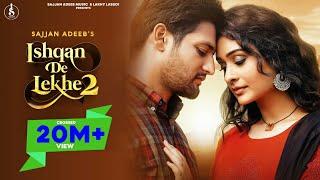 Ishqan De Lekhe 2 (Full Song) Sajjan Adeeb | Payal Rajput | Sajjan Adeeb Song | Punjabi Song