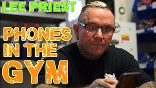 LEE PRIEST & Using PHONES in the GYM