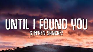 Stephen Sanchez - Until I Found You (Lyrics)