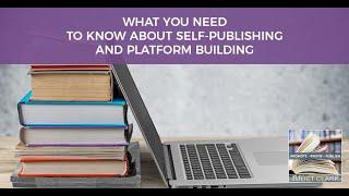 What You Need To Know About Self-Publishing And Platform Building