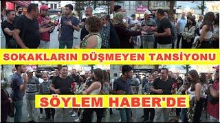 SOKAKLARIN YÜKSEK TANSİYONU SÖYLEM HABER'DE