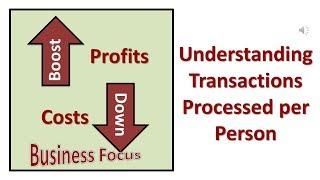 Understanding Transactions Processed per Person