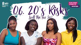 Spill The Tea, Sis E06 - The Risks You Take in Your 20s | Career | Relationships| Life Goals | Gist