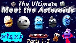 The Ultimate Meet the Asteroids - Parts1-3 - Solar System Song - Learn Astronomy / Space - The Nirks