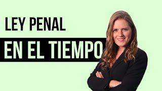 APLICACIÓN DE LA LEY PENAL EN EL TIEMPO. Los 2 CASOS ESPECIALES que DEBES SABER IRRETROACTIVIDAD.