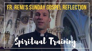 Spiritual Training - Thirteenth Sunday in Ordinary Time