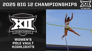 Women's Pole Vault Highlights | 2025 Big 12 Outdoor Track & Field Championship