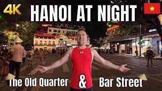 Hanoi Vietnam - 4K Walking Tour On Car Free Night - The Old Quater & Bar Street