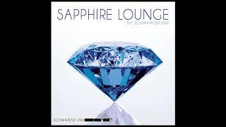 Schwarz & Funk - Sapphire Lounge - Chillout Music Mix