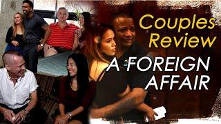 A FOREIGN AFFAIR ( LoveMe.com ) Couples SPEAK OUT