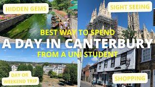 BEST THINGS TO SEE IN CANTERBURY IN A DAY | TIPS FROM AN EX-STUDENT