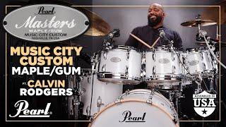 Pearl MUSIC CITY CUSTOM Series ft. Calvin Rodgers