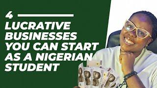 4 BUSINESSES YOU CAN START WITH LITTLE OR NO CAPITAL AS A NIGERIAN STUDENT