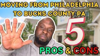 Moving to Bucks County Pa from Philadelphia Pros and Cons