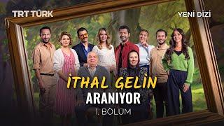 İthal Gelin Aranıyor - 1. Bölüm