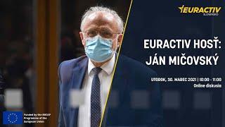 Diskusia | EURACTIV hosť: Ján Mičovský