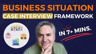 Pass your Case Interviews with the Business Situation Framework!