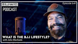 BJJ Fanatics Podcast 641: John Machado