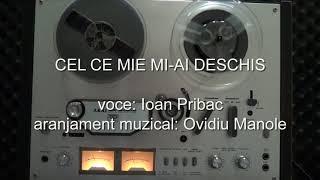 Cel ce mie mi-ai deschis - Ioan Pribac